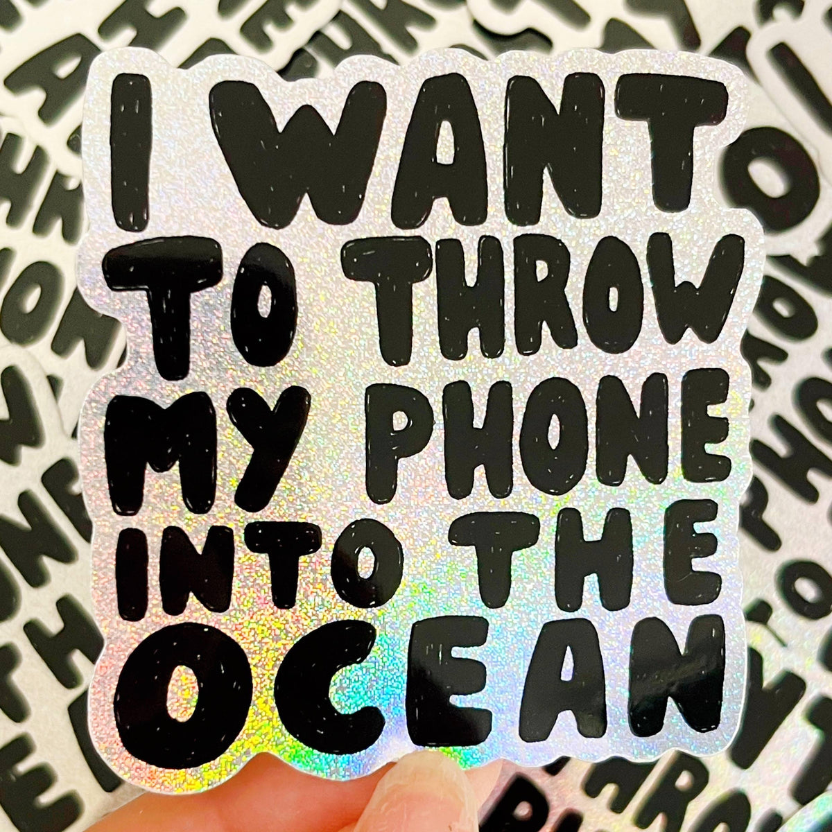 I Want To Throw My Phone Into The Ocean Glitter Sticker