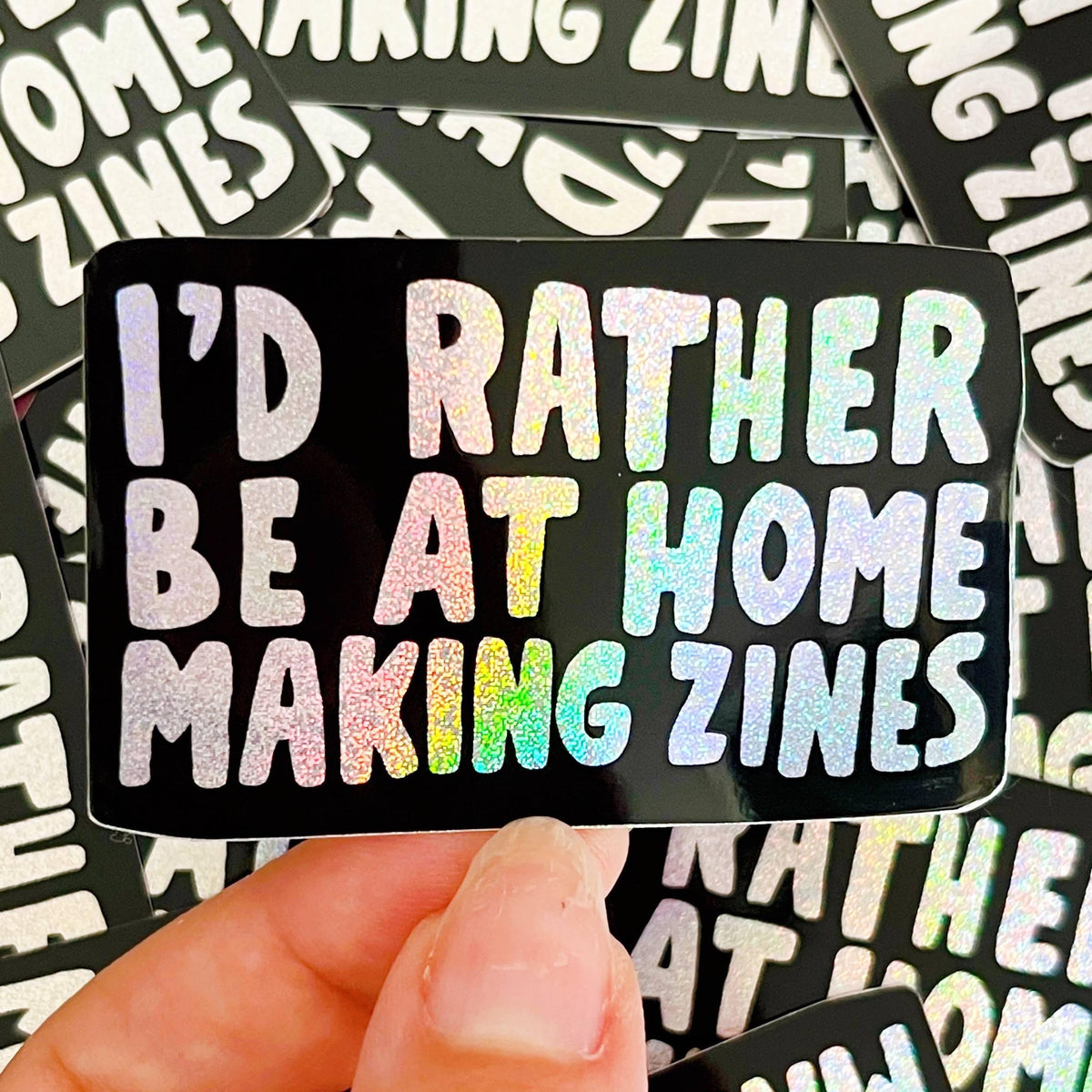 I'd Rather Be Home Making Zines Glitter Sticker