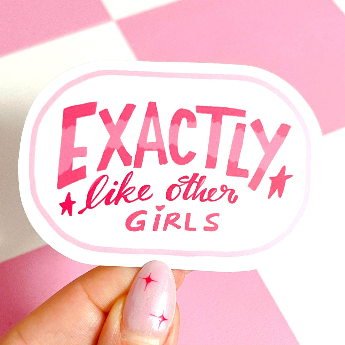 Exactly Like Other Girls Produce Sticker