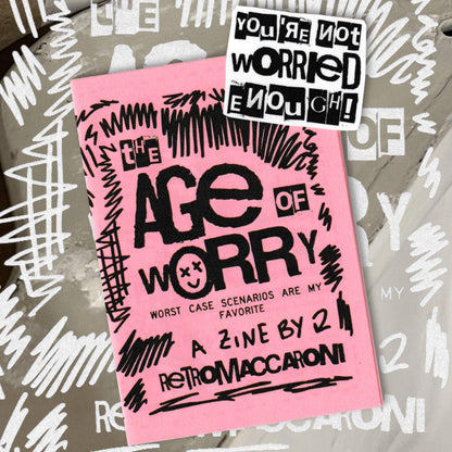 The Age Of Worry Zine + Handmade Sticker