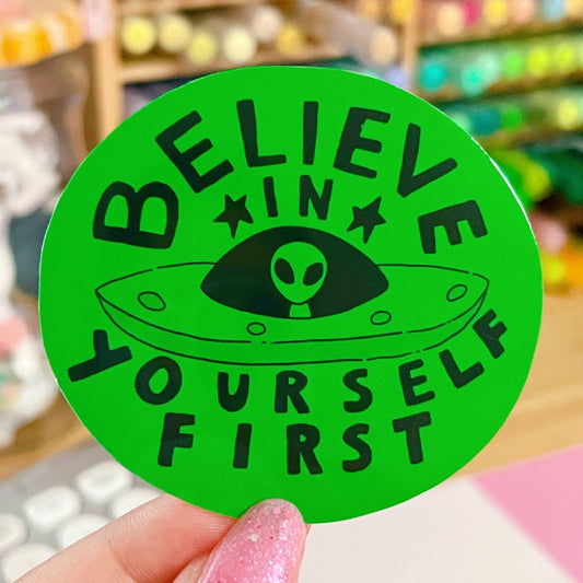 Believe in Yourself First Alien Green Sticker
