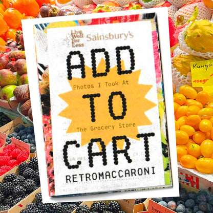 Add To Cart Tiny Zine - Photos I Took At The Grocery Store