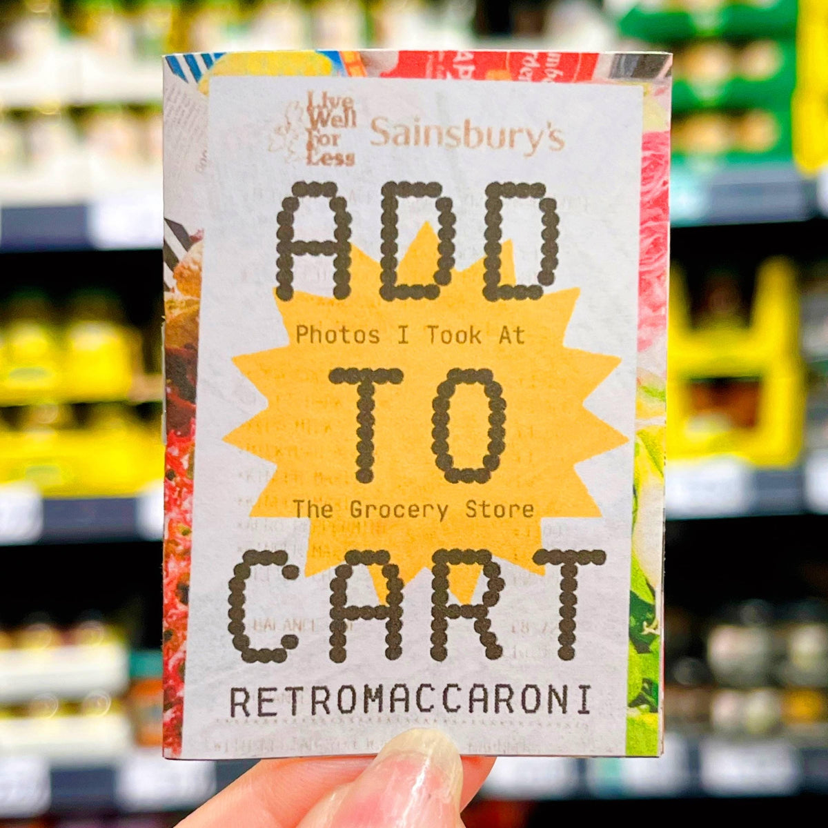 Add To Cart Tiny Zine - Photos I Took At The Grocery Store