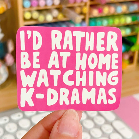 I'd Rather Be At Home Watching K-Dramas Pink Sticker