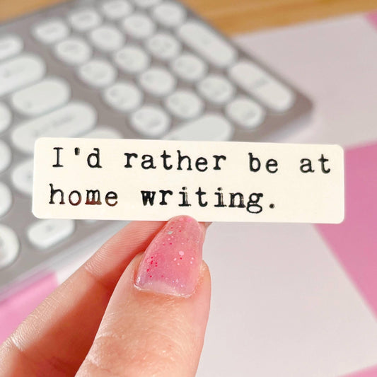 I'd Rather Be At Home Writing Typewriter Font Sticker