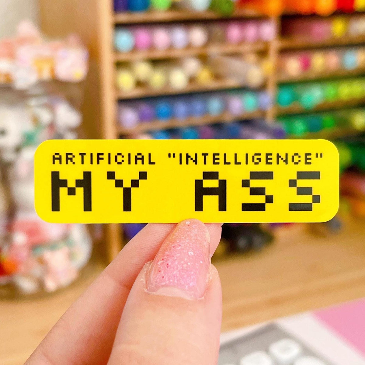Artificial "Intelligence" My Ass Anti AI Sticker