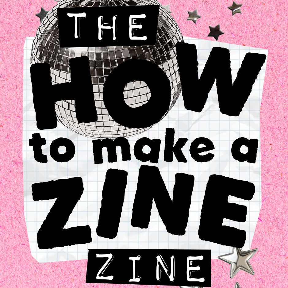 The How To Make A Zine Zine