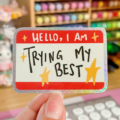 Hello, I Am Trying My Best Sticker