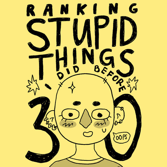 Stupid Things I Did Before 30 [Digital]