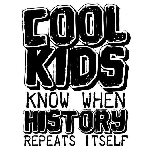 Cool Kids Know When History Repeats Itself