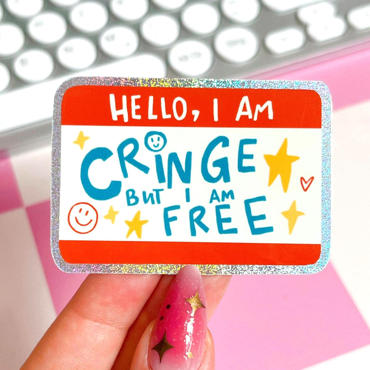 Hello I'm Cringe But I am Free Glitter Sticker