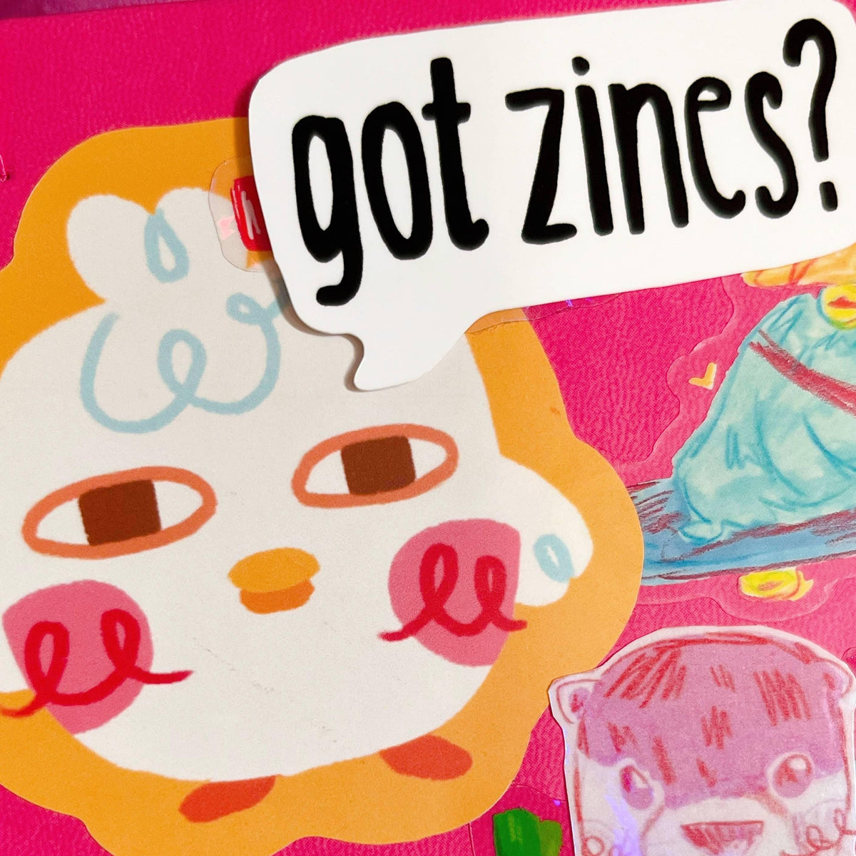 Got Zines? Speech Bubble Sticker