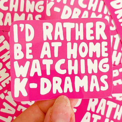 I'd Rather Be At Home Watching K-Dramas Pink Sticker