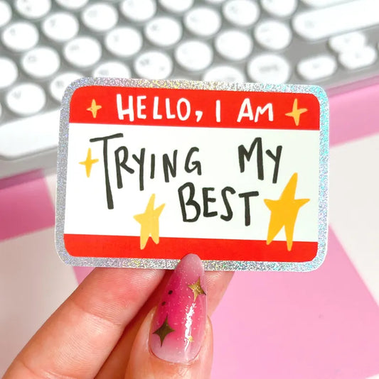 Hello, I Am Trying My Best Sticker